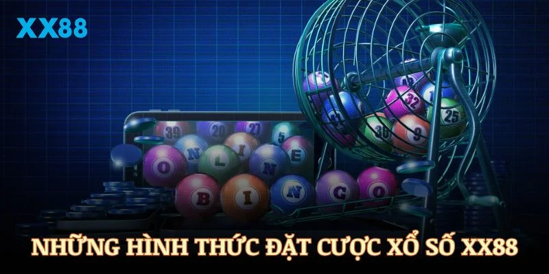 Những hình thức đặt cược xổ số XX88 thú vị nhất