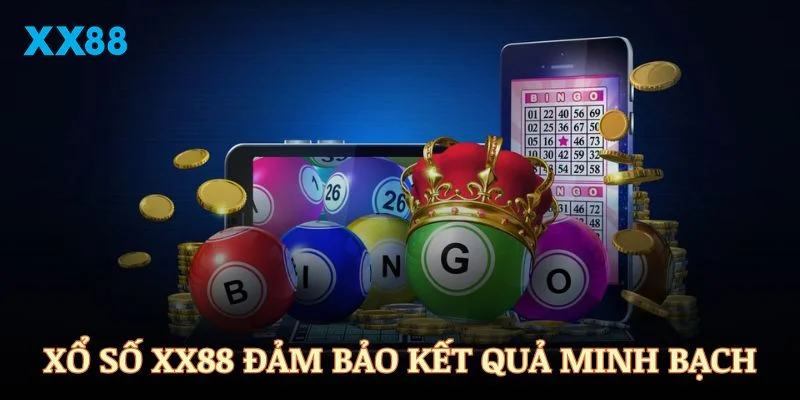 Xổ số XX88 đảm bảo kết quả minh bạch và công bằng